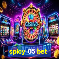 spicy 05 bet